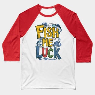 Fisch Me luck Baseball T-Shirt